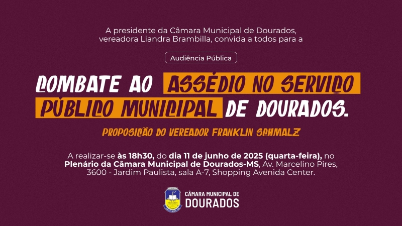 Audiência de combate ao assédio no serviço público será realizada nesta quarta na Câmara de Dourados Audiência de combate ao assédio no serviço público será realizada nesta quarta na Câmara de Dourados